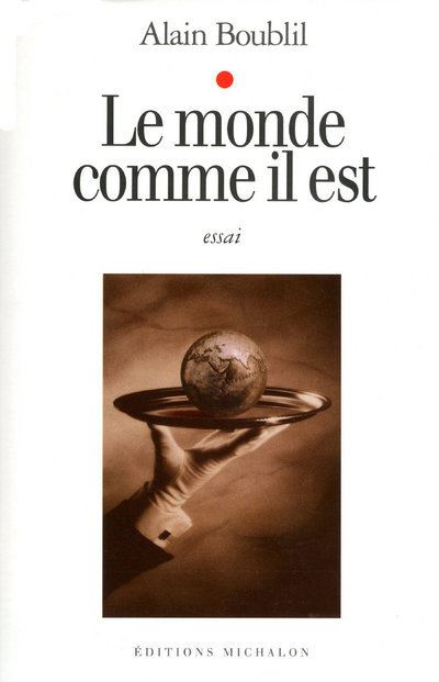 Le monde comme il est - Alain Boublil - broché