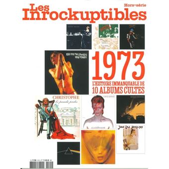 Les Inrockuptibles HS : 1973, l'Histoire immanquable de 10 albums cultes - Juillet 2023