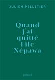 Quand j'ai quitté l'île Népawa