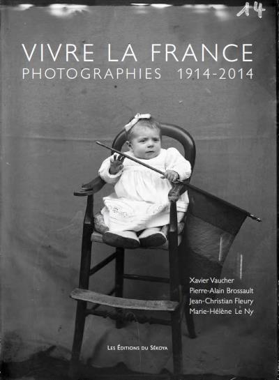 Vivre la France photographie 1914-2014