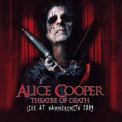 Alice Cooper - Theatre Of Death-Live At Hammersmith 2009 [CD]