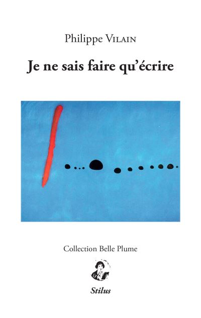 Je ne sais faire qu'ecrire