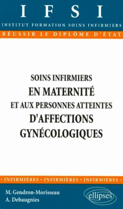 Soins Infirmiers Aux Personnes Atteintes Daffections Gynécologiques Obstétrique N°11 Tome 11 