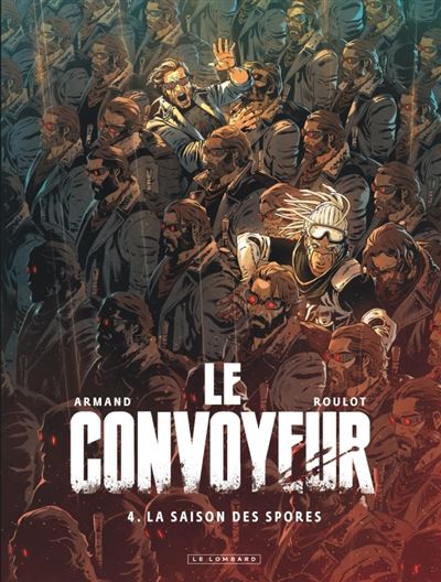 Le Convoyeur - Le Convoyeur - Tome 4 - La saison des spores - 1