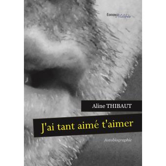 J'ai tant aimé t'aimer