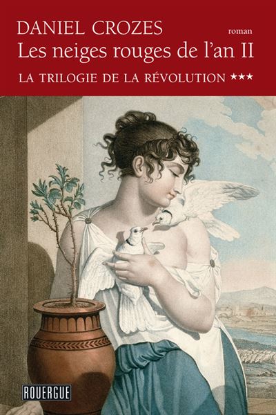 La trilogie de la revolution t3 les neiges rouges de l'an ii