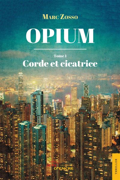 Opium, Tome 1 : Corde et cicatrice - Marc Zosso (2025)