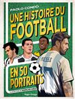Une histoire du Football en 50 portraits