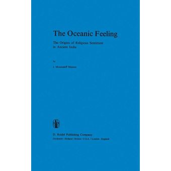 The Oceanic Feeling The Origins Of Religious Sentiment In - 