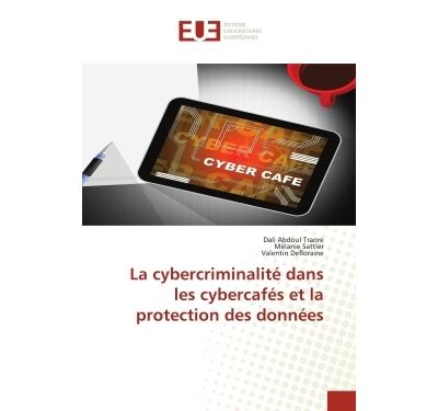 La cybercriminalité dans les cybercafés et la protection des données