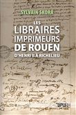 Les Libraires-imprimeurs de Rouen