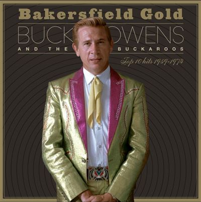 Bakersfield Gold : Top 10 Hits 1959–1974