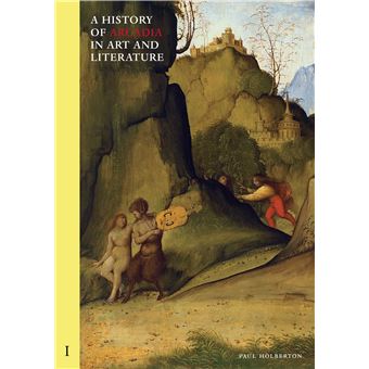 A History of Arcadia in Art and Literature: Volume I