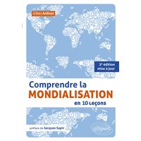 Comprendre la mondialisation en 10 leçons. 2e édition mise à jour • préface de Jacques Sapir