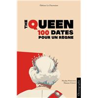 The Queen : 100 dates pour un règne