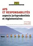 Aps et responsabilités : aspects jurisprudentiels et réglementaires