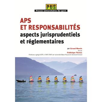 Aps et responsabilités : aspects jurisprudentiels et réglementaires