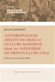 Anthropologie jésuite du Beau et culture moderne dans les Mémoires de Trévoux (1701-1762)