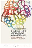 Pourquoi une généalogie de la morale ?