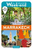 Guide Un Grand Week-end à Marrakech