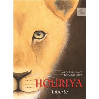 Houriya Liberté - cartonné - Juliette Chaux-Mazé, Emmanuel Volant - Achat Livre | fnac