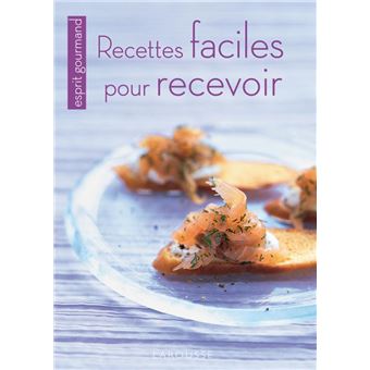 Recettes faciles pour recevoir - 1