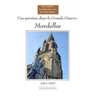 Une paroisse dans la Grande Guerre : mordelles