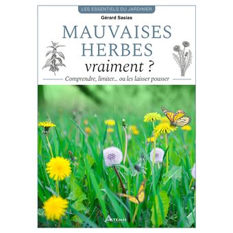 Mauvaises herbes, vraiment ?