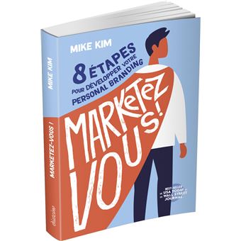 Marketez-vous ! - 8 étapes pour développer votre personal branding