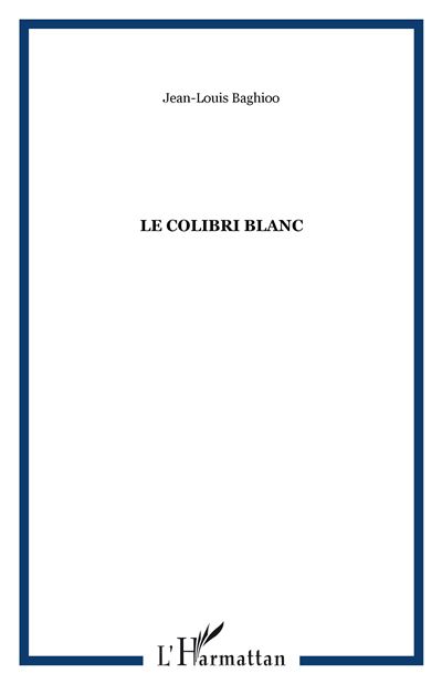 Le Colibri blanc