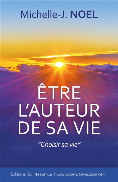 Etre l'auteur de sa vie - Michelle J. Noel - broché