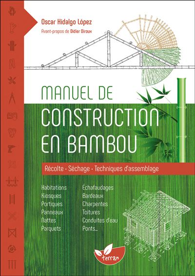 Manuel de construction en bambou - Récolte - Séchage - Techniques d'assemblage - Oscar Hidalgo Lopez - broché
