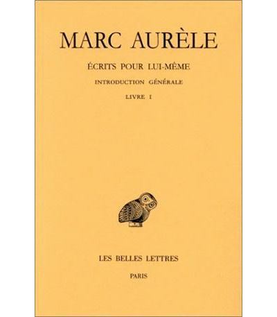 Écrits pour lui-même. Tome I :  Introduction générale. Livre I