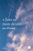 « Joss » mon destin