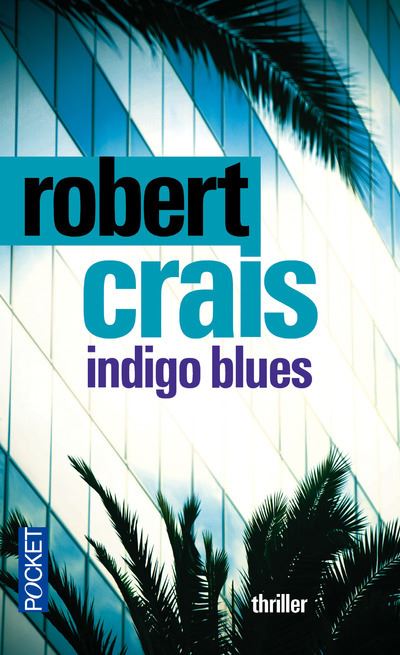 Indigo blues - Robert Crais - Poche