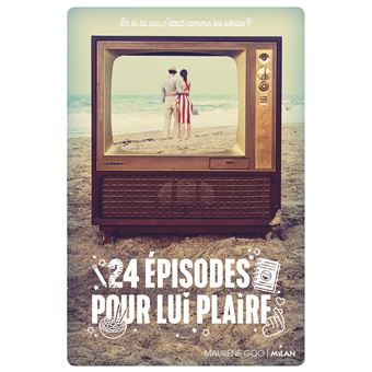 24 épisodes pour lui plaire