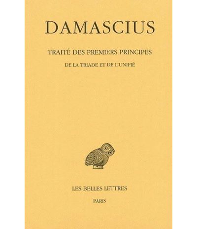 Traité des premiers principes. Tome II : De la triade et de l'unifié -  Damascius - relié