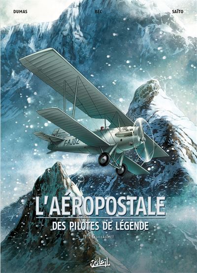 L'Aéropostale - Des pilotes de légende T1 - Guillaumet