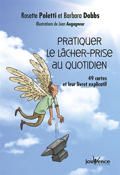 Pratiquer le lacher-prise au quotidien - Rosette Poletti - Boîte ou accessoire