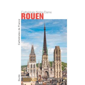 La Cathédrale Notre-Dame de Rouen - 1