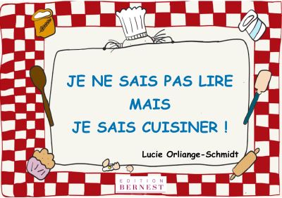 Je ne sais pas lire mais je sais cuisiner !