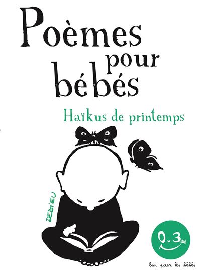 Haikus De Printemps Poemes Pour Bebes Cartonne Thierry Dedieu Achat Livre Fnac
