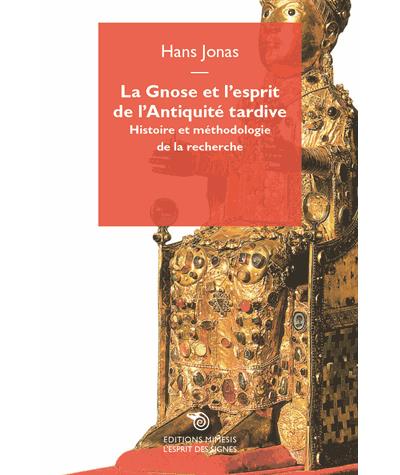 La gnose et l'esprit de l'Antiquité tardive