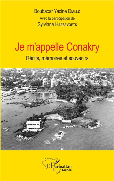 Je m'appelle Conakry - Boubacar Yacine Diallo - broché