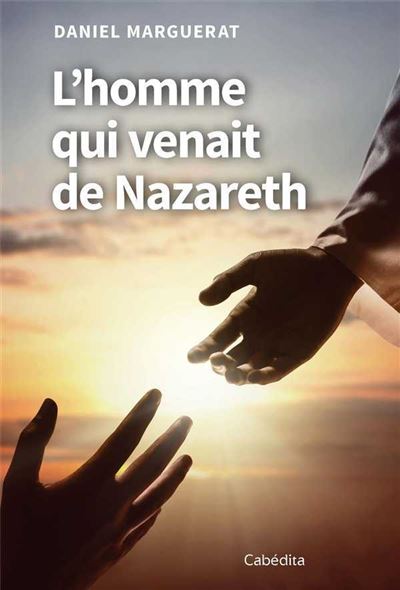 L'homme qui venait de Nazareth - Daniel Marguerat - broché