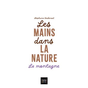 Les mains dans la nature - La montagne