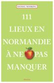 111 Lieux en Normandie à ne pas manquer