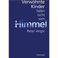 Verwöhnte Kinder fallen nicht vom Himmel