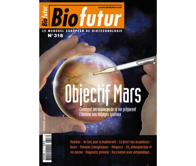 Biofutur n. 318 : Objectif Mars. Comment les sciences de la vie préparent l'homme aux voyages spatiaux