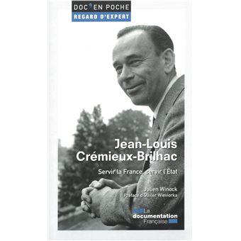 Jean-Louis Crémieux-Brilhac - Servir la France, servir l'Etat